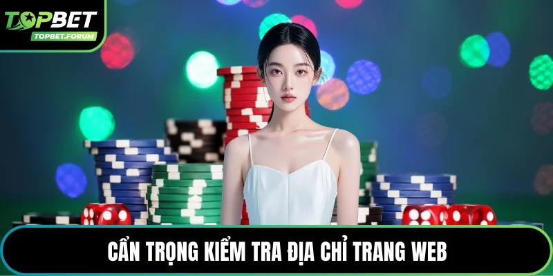 Cẩn trọng kiểm tra địa chỉ trang web