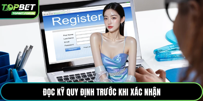 Đọc kỹ quy định trước khi xác nhận