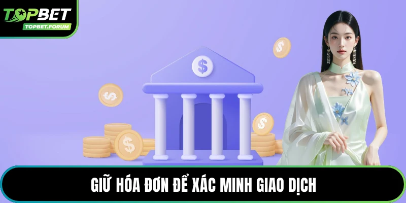 Giữ hóa đơn để xác minh giao dịch