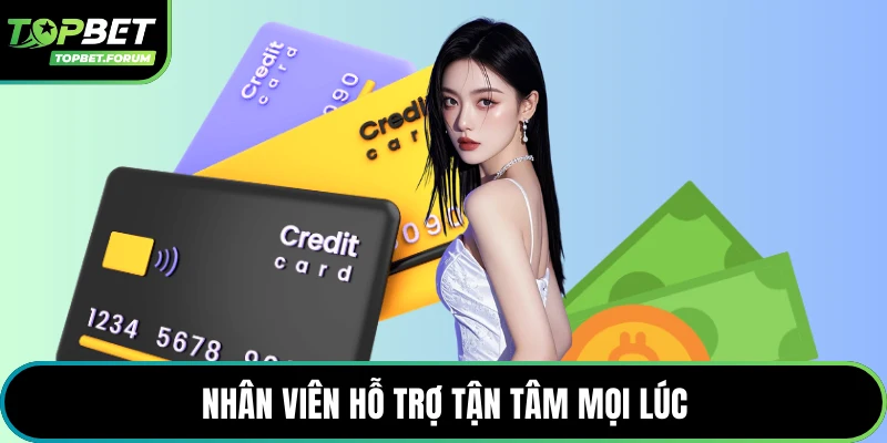Nhân viên hỗ trợ tận tâm mọi lúc