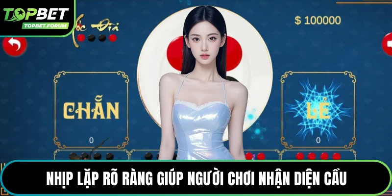 Nhịp lặp rõ ràng giúp người chơi nhận diện cầu