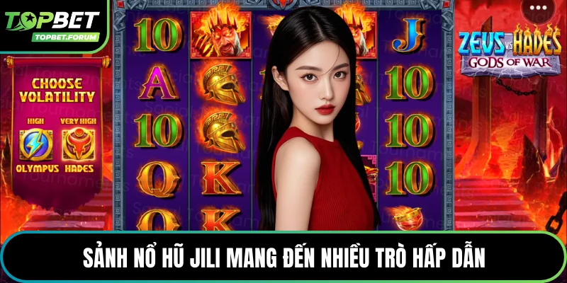 Sảnh nổ hũ Jili mang đến nhiều trò hấp dẫn