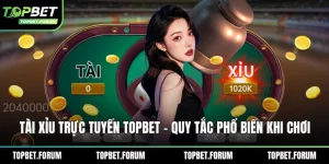 Tài xỉu trực tuyến Topbet