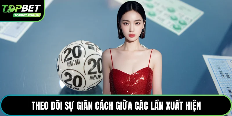 Theo dõi sự giãn cách giữa các lần xuất hiện
