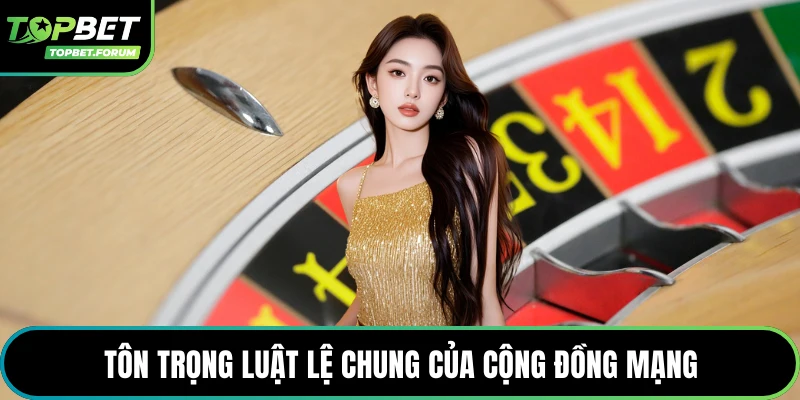Tôn trọng luật lệ chung của cộng đồng mạng
