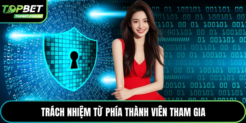 Trách nhiệm từ phía thành viên tham gia
