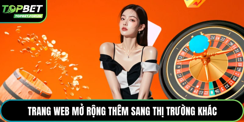 Trang web mở rộng thêm sang thị trường khác
