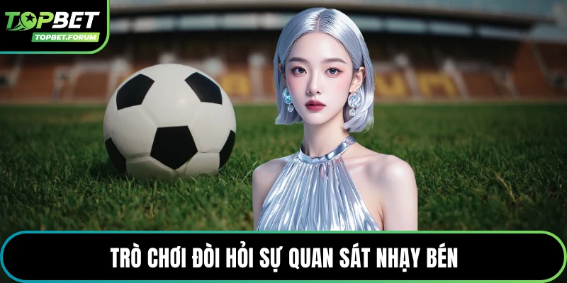 Trò chơi đòi hỏi sự quan sát nhạy bén