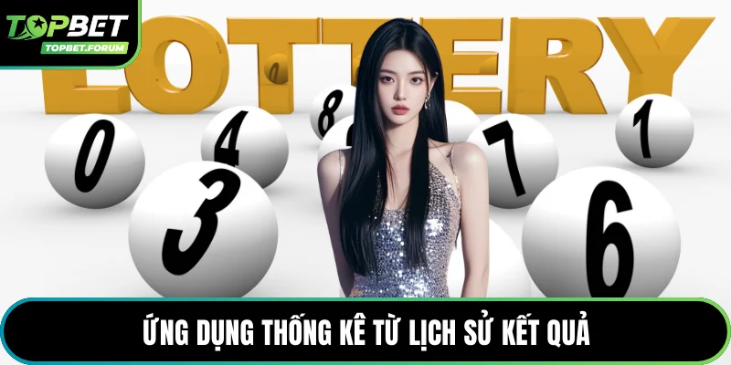 Ứng dụng thống kê từ lịch sử kết quả